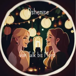 Dshenise - von Talk bis Mord