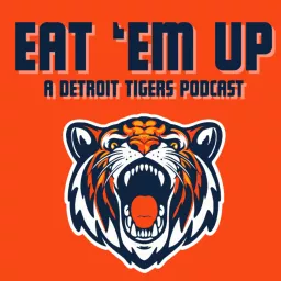 Eat Em Up: A Detroit Tigers Podcast artwork