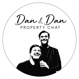 Dan and Dan Property Chat Podcast artwork