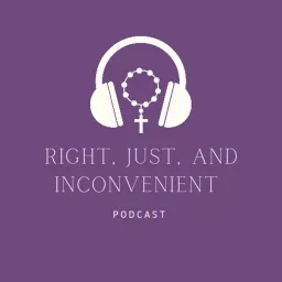 Right, Just, and Inconvenient Podcast artwork
