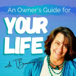 An Owner's Guide for Your Life Podcast artwork