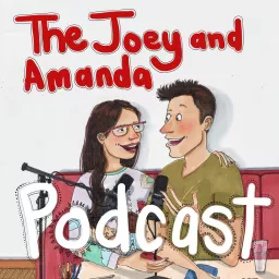 The Joey and Amanda Podcast artwork