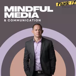 FUNK !T | Mindful Media & Communication Podcast artwork