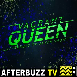 Vagrant Queen After Show Podcast