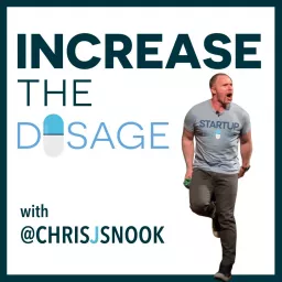 Increase The Dosage with Chris J Snook Podcast artwork