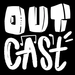 Outcast Podcast artwork