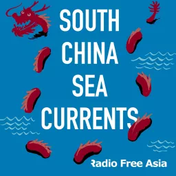 South China Sea Currents Podcast artwork