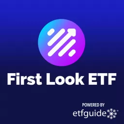 First Look ETF Podcast artwork