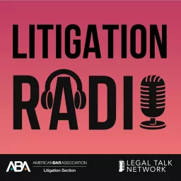 Litigation Radio Podcast artwork