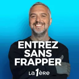 Entrez sans Frapper : Le podcast Culture