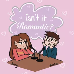 Isn't It Romantic? Podcast artwork