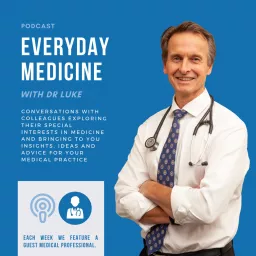 Everyday Medicine with Dr Luke