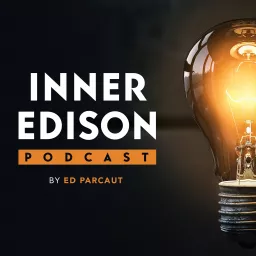 Inner Edison Podcast by Ed Parcaut artwork