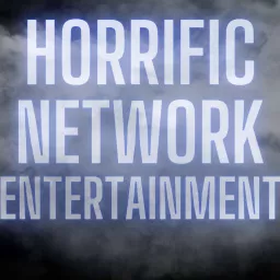 Horrific Network Entertainment Podcast artwork