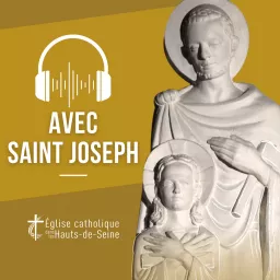 Avec Saint Joseph - Eglise Catholique dans les Hauts-de-Seine Podcast artwork