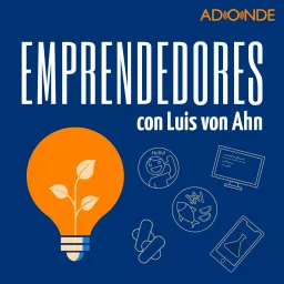 Emprendedores con Luis von Ahn Podcast artwork