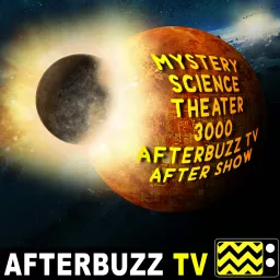 Mystery Science Theater 3000 Reviews and After Show - AfterBuzz TV Podcast artwork