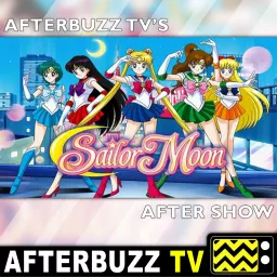 Sailor Moon Reviews and After Show - AfterBuzz TV Podcast artwork