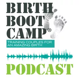 Birth Boot Camp Podcast artwork