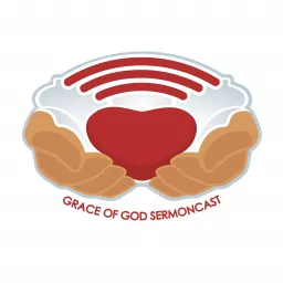 Grace of God Sermoncast Podcast artwork