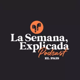 La Semana, Explicada Podcast artwork