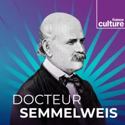Docteur Semmelweis - Grande Traversée Podcast artwork