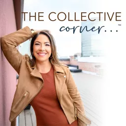 The Collective Corner with Elena Armijo Podcast artwork
