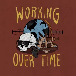 Working Over Time Podcast artwork