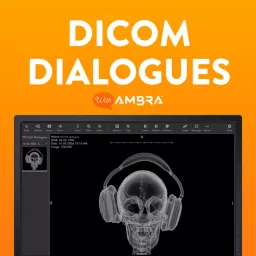 DICOM Dialogues with Ambra Health Podcast artwork