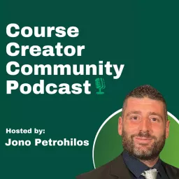 Course Creator Community Podcast | Online Courses, Course Creation, Membership Sites and Online Marketing artwork
