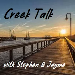 Creek Talk Podcast with Stephen & Jayme artwork