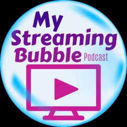 My Streaming Bubble Podcast artwork