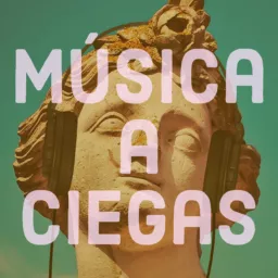 Música a Ciegas Podcast artwork