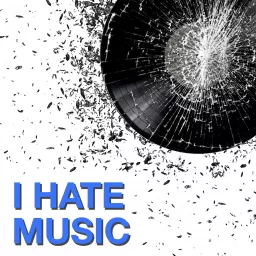 I Hate Music Podcast artwork