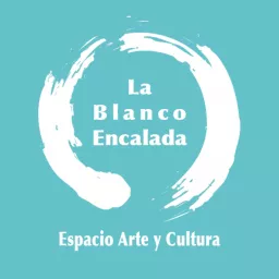 La Blanco Encalada Arte y Cultura Podcast artwork