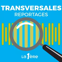 Transversales - reportages et documentaires