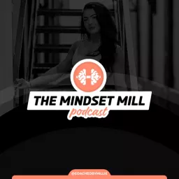 The Mindset Mill Podcast artwork