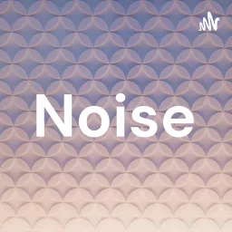 Noise Podcast artwork