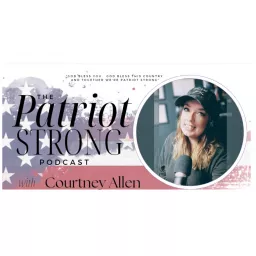 The Patriot Strong Podcast