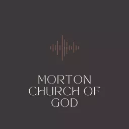 Morton Church of GOd Podcast artwork