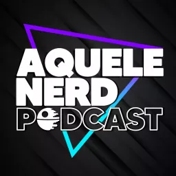 Aquele Nerd Podcast