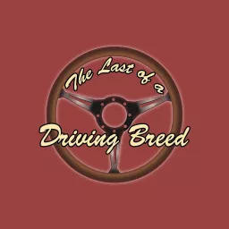 Last of a Driving Breed Podcast artwork