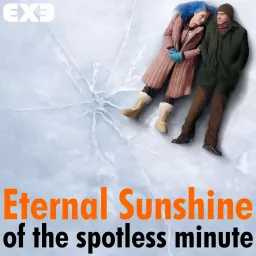 eternal sunshine of the spotless minute Podcast artwork