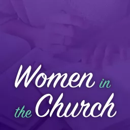 Women in the Church Podcast artwork