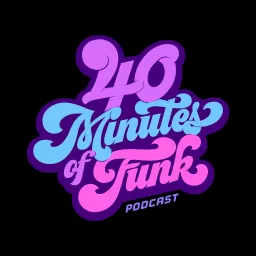 40 Minutes of Funk Podcast artwork