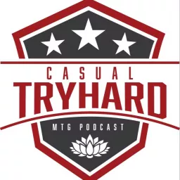 Casual Try Hard MTG Podcast artwork