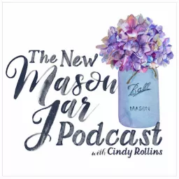 The New Mason Jar with Cindy Rollins Podcast artwork