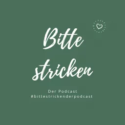 Bitte stricken - Der Podcast