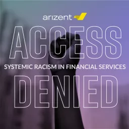 Access denied: Systemic racism in financial services Podcast artwork