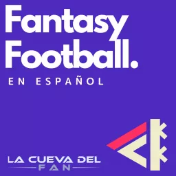 La Cueva Del Fan - Fantasy Football en Español Podcast artwork